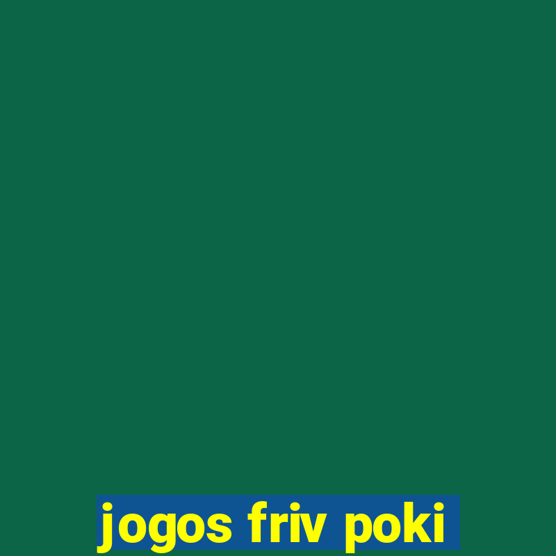 jogos friv poki